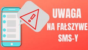 Uwaga na fałszywe SMS-y o kwarantannie i inne!!!