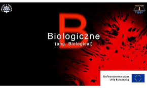 B jak biological: kiedy to, co niewidoczne, staje się groźne