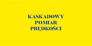 „KASKADOWY POMIAR PRĘDKOŚCI”